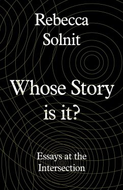 Whose Story Is It? - Solnit, Rebecca