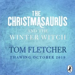 The Christmasaurus and the Winter Witch - Fletcher, Tom