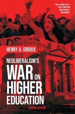 Neoliberalism's War on Higher Education - Giroux, Henry A