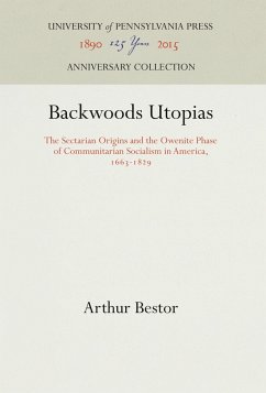 Backwoods Utopias - Bestor, Arthur