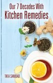 Our 7 Decades With Kitchen Remedies