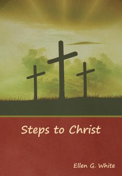 Steps to Christ - White, Ellen G.