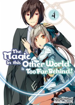 The Magic in This Other World Is Too Far Behind! Volume 4 - Hitsuji, Gamei