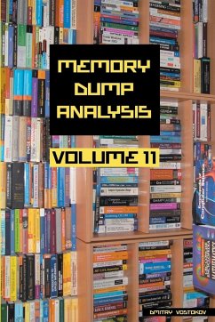 Memory Dump Analysis Anthology, Volume 11 - Vostokov, Dmitry; Software Diagnostics Institute