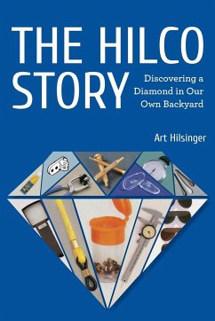 The Hilco Story - Hilsinger, Arthur