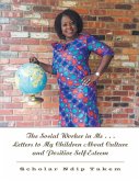 The Social Worker in Me . . . Letters to My Children About Culture and Positive Self-Esteem