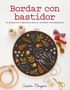 Bordar Con Bastidor: 20 Proyectos Originales Para El Bordador Contemporáneo - Morgan, Cristin