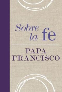 Sobre La Fe - Pope Francis