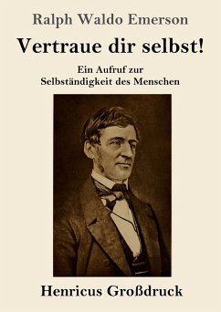 Vertraue dir selbst! (Großdruck) - Emerson, Ralph Waldo