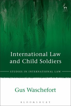 International Law and Child Soldiers - Waschefort, Gus International Law and Child Soldiers - Waschefort, Gus
