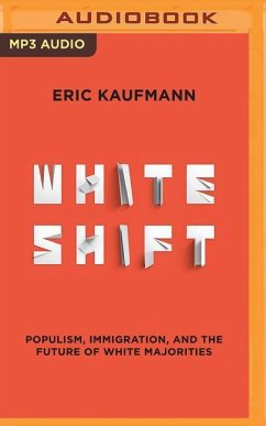 Whiteshift: Populism, Immigration, and the Future of White Majorities - Kaufmann, Eric