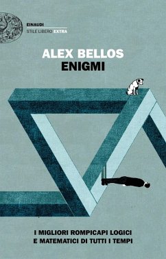 Enigmi. I migliori rompicapi logici e matematici di tutti i tempi - Bellos, Alex