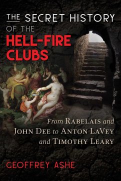 The Secret History of the Hell-Fire Clubs - Ashe, Geoffrey
