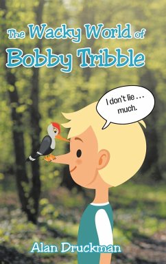 The Wacky World of Bobby Tribble - Druckman, Alan