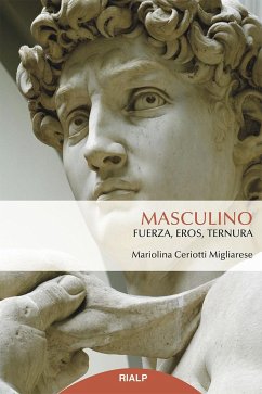 Masculino : fuerza, eros, ternura - Migliarese, Mariolina Ceriotti