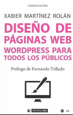 Diseño de páginas web : Wordpress para todos los públicos - Martínez Rolán, Xabier
