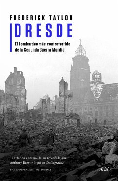 Dresde: El bombardeo más controvertido de la Segunda Guerra Mundial