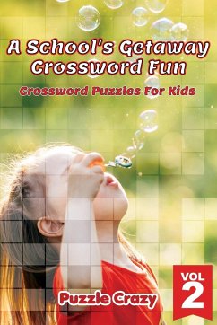 A School's Getaway Crossword Fun Vol 2 - Puzzle Crazy