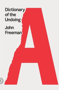 Dictionary of the Undoing - Freeman, John
