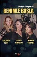 Benimle Basla - Dabaglar, Nesrin; Banu Telci, Nur; Sevdasiz, Nursen