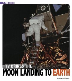 TV Brings the Moon Landing to Earth: 4D an Augmented Reading Experience - Rissman, Rebecca