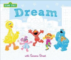 Dream - Sesame Workshop; Hill, Susanna Leonard