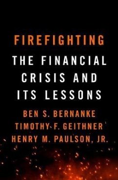 Firefighting - Bernanke, Ben S.;Geithner, Timothy F.;Paulson, Henry M.