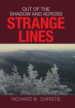 Out of the Shadow and Across Strange Lines - Christie, Richard B.