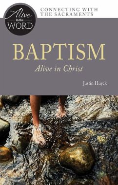Baptism, Alive in Christ - Huyck, Justin