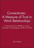 Cornerstones - A Measure of Trust in Work Relationships: A Download from Pfeiffer's Classic Activities for Managing Conflict at Work