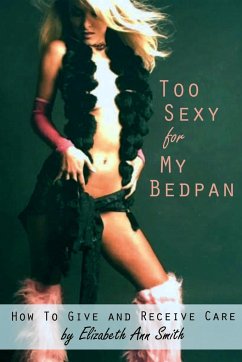 Too Sexy for My Bedpan - Smith, Elizabeth Ann