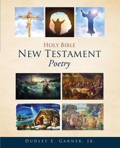 Holy Bible New Testament Poetry - Garner, Dudley E.