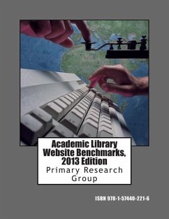 Academic Library Website Benchmarks, 2013 Edition - Primary Research Group