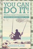 You Can Do It! Medium Level Crossword Fun Vol 3