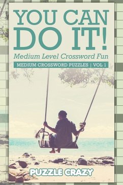 You Can Do It! Medium Level Crossword Fun Vol 3 - Puzzle Crazy