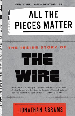 All the Pieces Matter: The Inside Story of the Wire(r) - Abrams, Jonathan