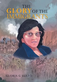 The Glory of the Immigrants - Suazo, Gloria G.