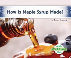 How Is Maple Syrup Made? - Hansen, Grace