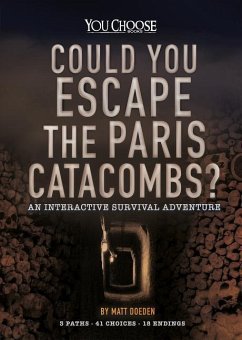 Could You Escape the Paris Catacombs?: An Interactive Survival Adventure - Doeden, Matt