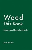 Weed This Book: Adventures of Dankel and Bortle Volume 1