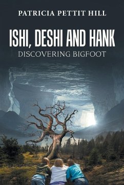 Ishi, Deshi and Hank - Hill, Patricia Pettit