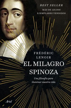 El milagro Spinoza : una filosofía para iluminar nuestra vida - Lenoir, Frédéric