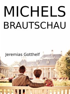 Michels Brautschau (eBook, ePUB) - Gotthelf, Jeremias