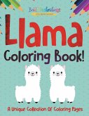 Llama Coloring Book! A Unique Collection Of Coloring Pages