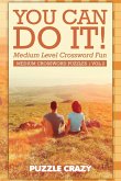 You Can Do It! Medium Level Crossword Fun Vol 2