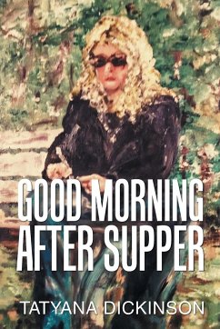 Good Morning After Supper - Dickinson, Tatyana