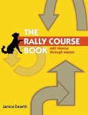 The Rally Course Book: AKC Novice Through Master