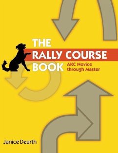 The Rally Course Book: AKC Novice Through Master - Dearth, Janice