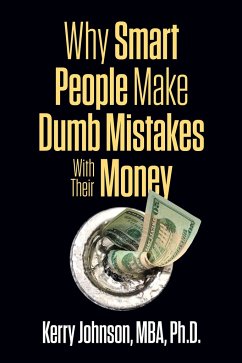 Why Smart People Make Dumb Mistakes with Their Money - Johnson, Kerry