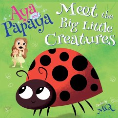 AYA and PAPAYA Meet the Big Little Creatures - MQ
